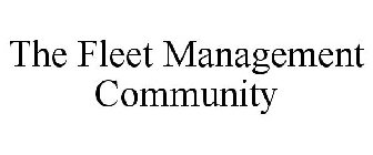 THE FLEET MANAGEMENT COMMUNITY