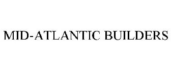 MID-ATLANTIC BUILDERS