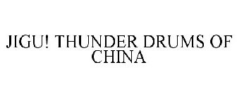 JIGU! THUNDER DRUMS OF CHINA