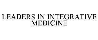 LEADERS IN INTEGRATIVE MEDICINE