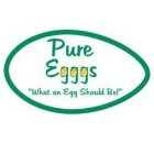 PURE EGGGS 