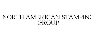 NORTH AMERICAN STAMPING GROUP