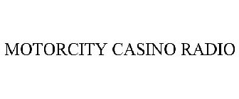 MOTORCITY CASINO RADIO