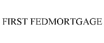 FIRST FEDMORTGAGE