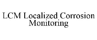 LCM LOCALIZED CORROSION MONITORING