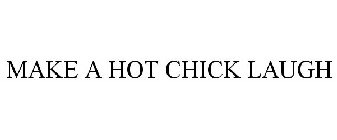 MAKE A HOT CHICK LAUGH