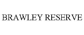 BRAWLEY RESERVE