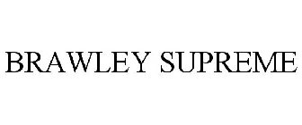 BRAWLEY SUPREME