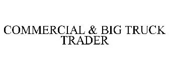 COMMERCIAL & BIG TRUCK TRADER