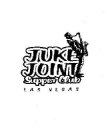 JUKE JOINT SUPPER CLUB LAS VEGAS