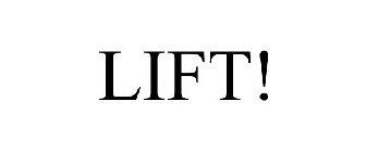 LIFT!