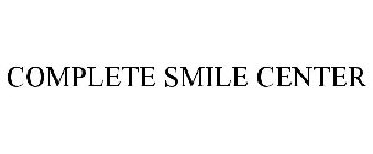COMPLETE SMILE CENTER