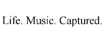 LIFE. MUSIC. CAPTURED.