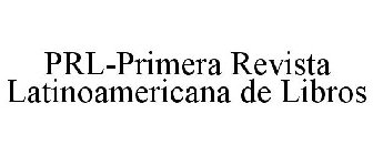 PRL-PRIMERA REVISTA LATINOAMERICANA DE LIBROS