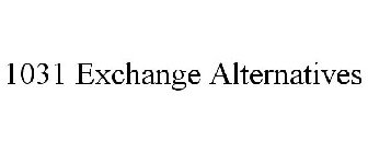 1031 EXCHANGE ALTERNATIVES