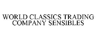 WORLD CLASSICS TRADING COMPANY SENSIBLES