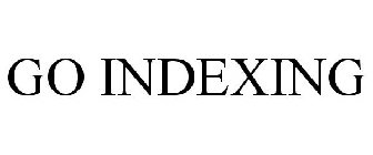 GO INDEXING