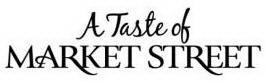 A TASTE OF MARKET STREET
