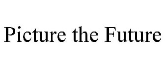 PICTURE THE FUTURE