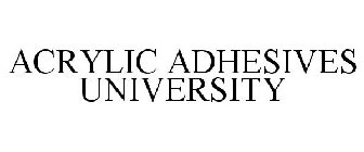 ACRYLIC ADHESIVES UNIVERSITY