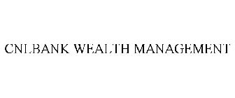 CNLBANK WEALTH MANAGEMENT