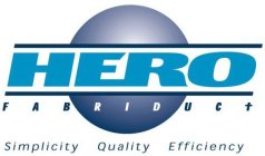 HERO FABRIDUCT SIMPLICITY QUALITY EFFICIENCY