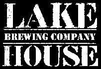 LAKE HOUSE BREWING COMPANY