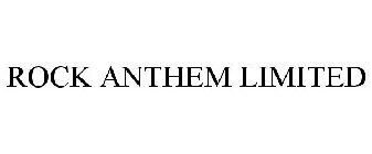 ROCK ANTHEM LIMITED