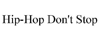 HIP-HOP DON'T STOP