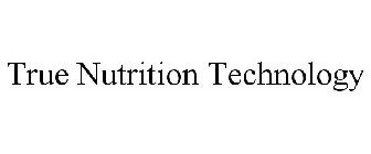 TRUE NUTRITION TECHNOLOGY