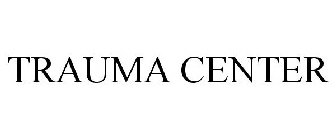 TRAUMA CENTER