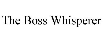 THE BOSS WHISPERER