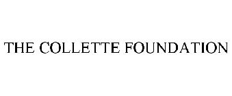 THE COLLETTE FOUNDATION