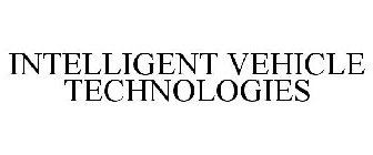 INTELLIGENT VEHICLE TECHNOLOGIES