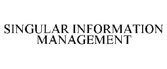 SINGULAR INFORMATION MANAGEMENT