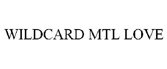 WILDCARD MTL LOVE