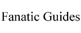 FANATIC GUIDES