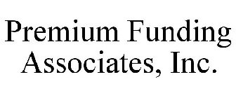 PREMIUM FUNDING ASSOCIATES, INC.