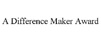 A DIFFERENCE MAKER AWARD