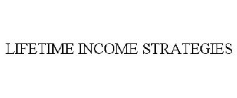 LIFETIME INCOME STRATEGIES