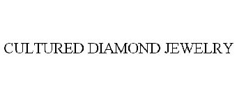 CULTURED DIAMOND JEWELRY