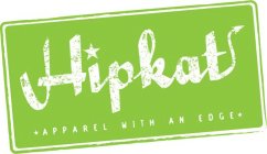 HIPKAT APPAREL WITH AN EDGE