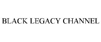 BLACK LEGACY CHANNEL