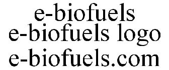 E-BIOFUELS E-BIOFUELS LOGO E-BIOFUELS.COM