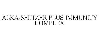 ALKA-SELTZER PLUS IMMUNITY COMPLEX