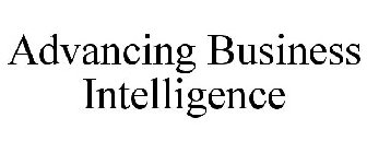 ADVANCING BUSINESS INTELLIGENCE