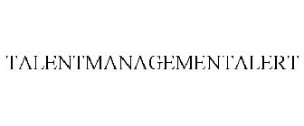 TALENTMANAGEMENTALERT