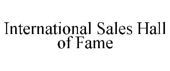 INTERNATIONAL SALES HALL OF FAME