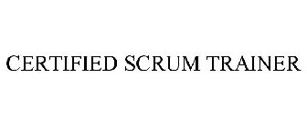 CERTIFIED SCRUM TRAINER