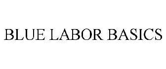 BLUE LABOR BASICS